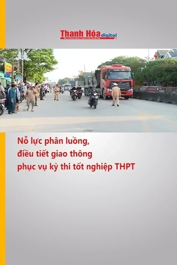 Nỗ lực phân luồng, điều tiết giao thông phục vụ kỳ thi tốt nghiệp THPT