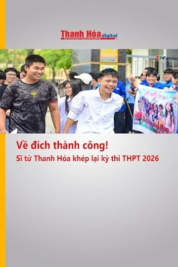 Hơn 42.000 thí sinh Thanh Hóa hoàn thành kỳ thi Tốt nghiệp THPT 2026