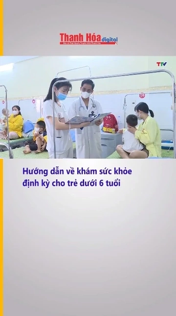 Hướng dẫn về khám sức khỏe định kỳ cho trẻ dưới 6 tuổi