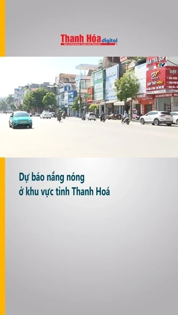 Dự báo nắng nóng ở khu vực tỉnh Thanh Hoá