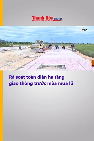 Rà soát toàn diện hạ tầng giao thông trước mùa mưa lũ