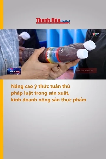 Nâng cao ý thức tuân thủ pháp luật trong sản xuất, kinh doanh nông sản thực phẩm