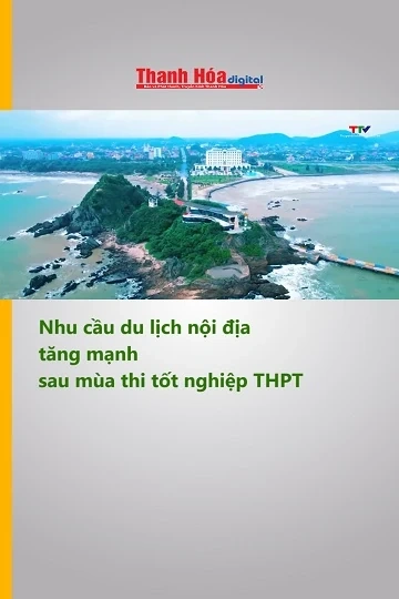 Nhu cầu du lịch nội địa tăng mạnh sau mùa thi tốt nghiệp THPT