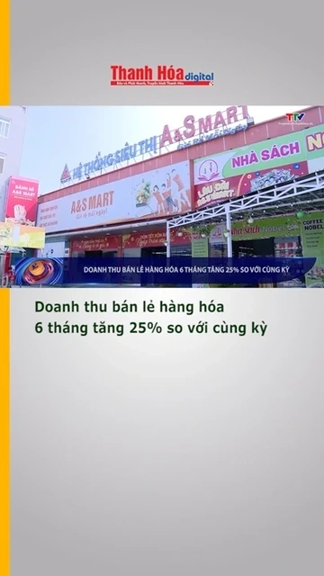 Doanh thu bán lẻ hàng hóa 6 tháng tăng 25% so với cùng kỳ