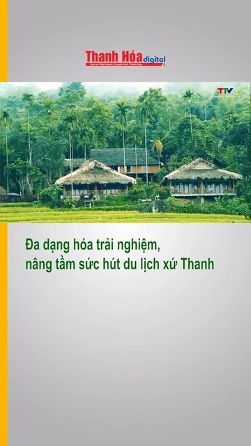 Đa dạng hóa trải nghiệm, nâng tầm sức hút du lịch xứ Thanh