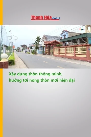 Xây dựng thôn thông minh, hướng tới nông thôn mới hiện đại