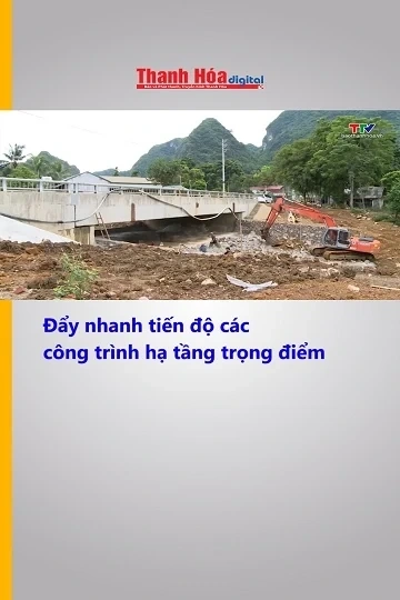 Đẩy nhanh tiến độ các công trình hạ tầng trọng điểm