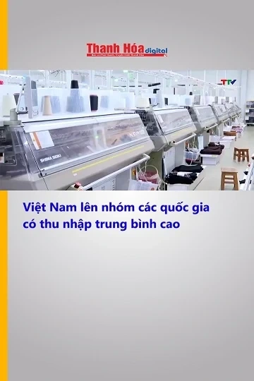 Việt Nam lên nhóm các quốc gia có thu nhập trung bình cao