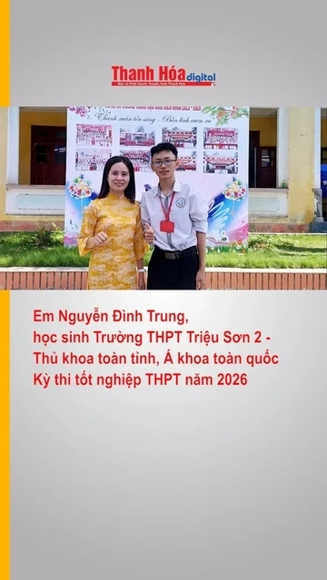 Em Nguyễn Đình Trung, học sinh Trường THPT Triệu Sơn 2 - Thủ khoa toàn tỉnh, Á khoa toàn quốc Kỳ thi