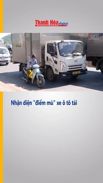Nhận diện "điểm mù" xe ô tô tải
