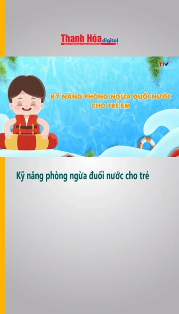 Kỹ năng phòng ngừa đuối nước cho trẻ em