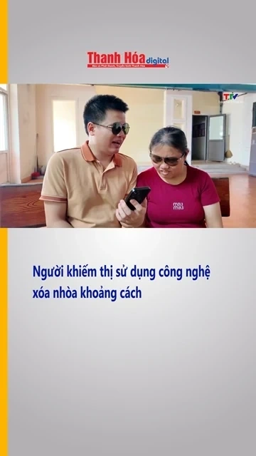 Người khiếm thị sử dụng công nghệ xóa nhòa khoảng cách