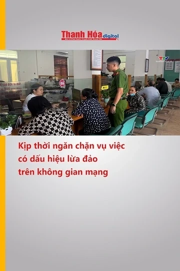 Kịp thời ngăn chặn vụ việc có dấu hiệu lừa đảo trên không gian mạng