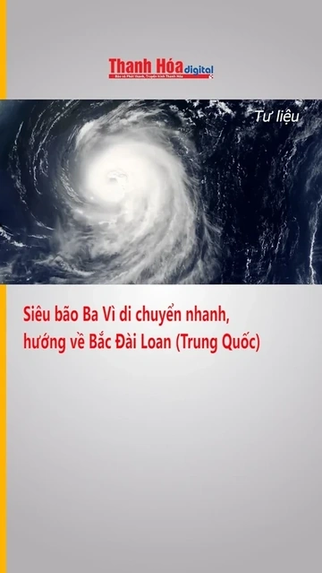 Siêu bão Ba Vì có thể đổi hướng, đổ bộ đất liền Trung Quốc vào cuối tuần