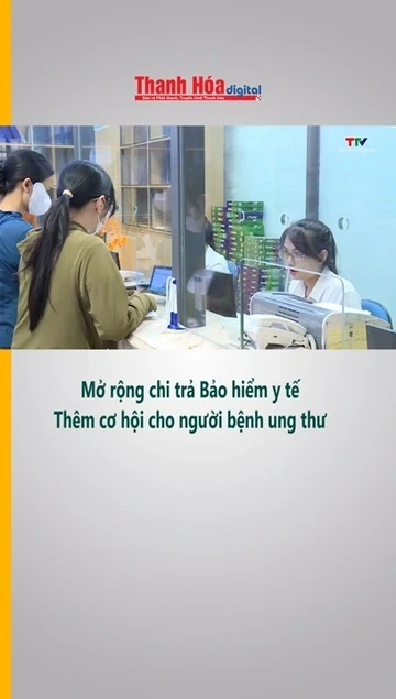 Mở rộng chi trả Bảo hiểm y tế – Thêm cơ hội cho người bệnh ung thư
