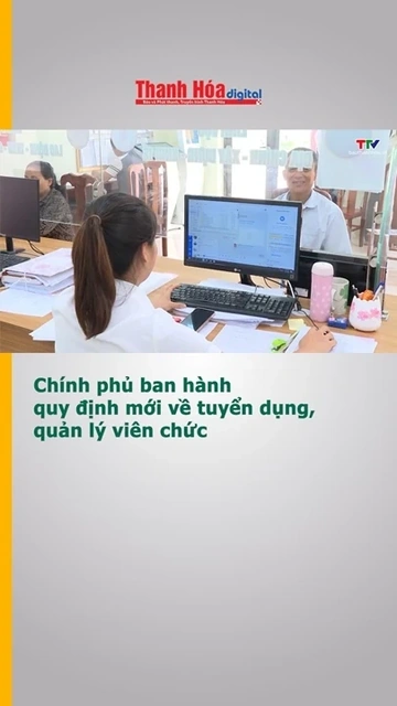 Chính phủ ban hành quy định mới về tuyển dụng, quản lý viên chức