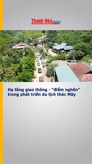 Hạ tầng giao thông - “điểm nghẽn” trong phát triển du lịch thác Mây