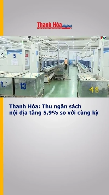 Thanh Hóa: Thu ngân sách nội địa tăng 5,9% so với cùng kỳ