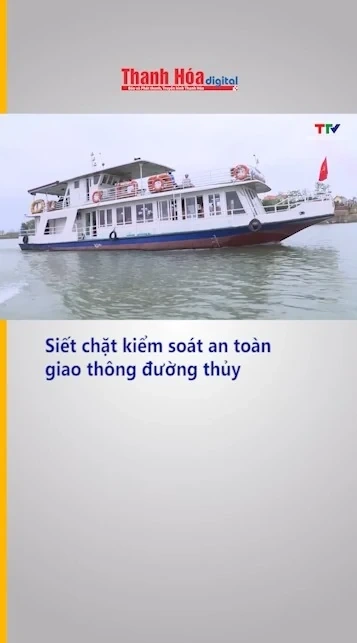Siết chặt kiểm soát an toàn giao thông đường thủy