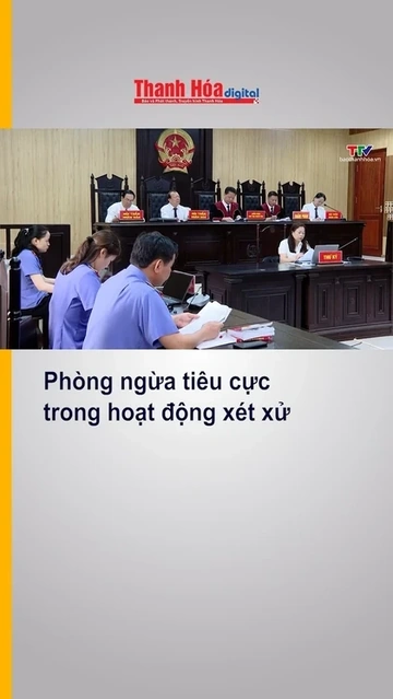 Phòng ngừa tiêu cực trong hoạt động xét xử