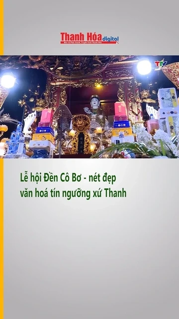 Lễ hội Đền Cô Bơ - nét đẹp văn hoá tín ngưỡng xứ Thanh