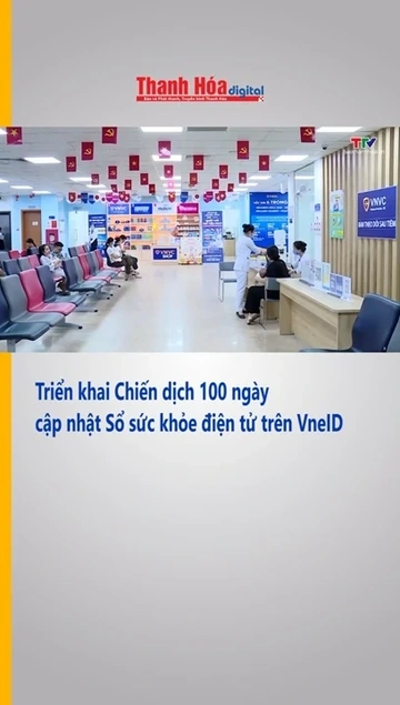 Triển khai Chiến dịch 100 ngày cập nhật Sổ sức khỏe điện tử trên VneID