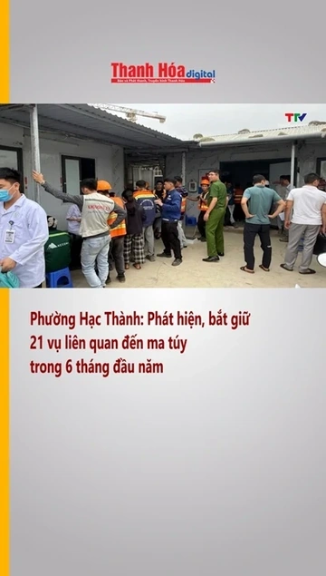 Phường Hạc Thành: Phát hiện, bắt giữ 21 vụ liên quan đến ma túy trong 6 tháng đầu năm