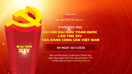 Tiếp sóng truyền hình trực tiếp: Phiên khai mạc Đại hội đại biểu toàn quốc lần thứ XIV của Đảng