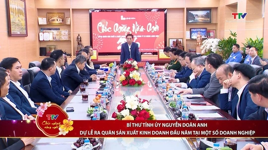 Bản tin Thời sự tối 20/2/2026:&nbsp;Bí thư Tỉnh ủy Nguyễn Doãn Anh dự lễ ra quân sản xuất kinh doanh đầu năm tại một số doanh nghiệp