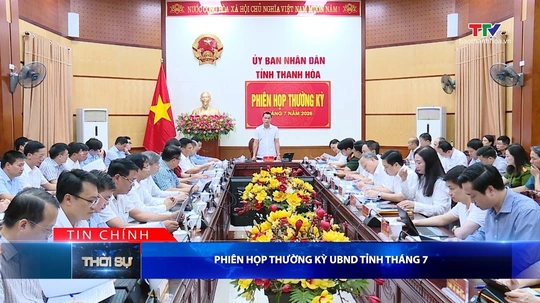 Bản tin Thời sự tối 1/8/2026:&nbsp;Phiên họp thường kỳ UBND tỉnh tháng 7