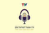 Bản tin Thời sự phát thanh 17h ngày 07/8/2026