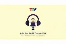 Bản tin Thời sự phát thanh 17h ngày 10/7/2026