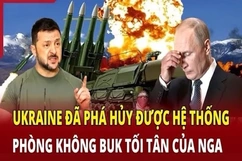 Tin thế giới 17/6: Ukraine đã phá hủy được hệ thống phòng không tối tân của Nga