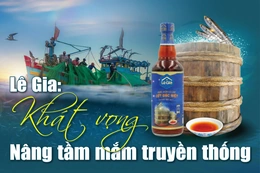 [E-Magazine] - Lê Gia: Khát vọng nâng tầm mắm truyền thống