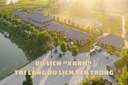 Du lịch “xanh” tại Làng du lịch Yên Trung