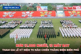 [Bản tin 18h]  Hơn 12.000 người, 12 máy bay tham gia Lễ kỷ niệm 70 năm Chiến thắng Điện Biên Phủ