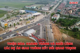 [Video] Thiệu Hóa: Khánh thành và khởi công các dự án giao thông kết nối quan trọng