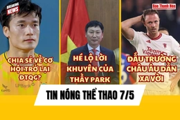 Tin thể thao 7/5:  Thủ môn Bùi Tiến Dũng chia sẻ về cơ hội quay trở lại đội tuyển Việt Nam; Hé lộ lời khuyên ông Park Hang Seo dặn riêng tân HLV tuyển Việt Nam Kim Sang-sik
