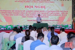 Hội nghị kết nối cung - cầu, kết hợp trưng bày giới thiệu sản phẩm nông sản năm 2024 sẽ được tổ chức tại Quảng trường Lam Sơn