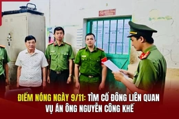 Điểm nóng 9/11: Tìm cổ đông liên quan vụ án ông Nguyễn Công Khế 