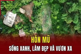 Hón Mũ: Sống xanh, làm đẹp và vươn xa