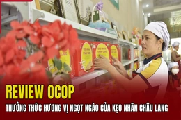 [REVIEW OCOP] Thưởng thức hương vị ngọt ngào của kẹo nhãn Châu Lang