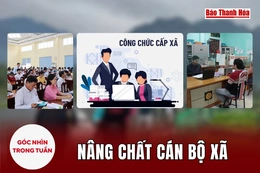 [Góc nhìn]: Nâng chất cán bộ xã