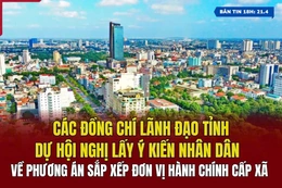 [Bản tin 18h] Các đồng chí lãnh đạo tỉnh dự hội nghị lấy ý kiến Nhân dân về phương án sắp xếp đơn vị hành chính cấp xã