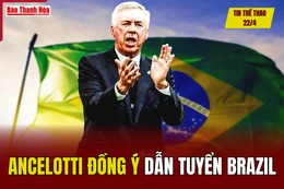 Tin thể thao 22/4: Ancelotti đồng ý dẫn tuyển Brazil