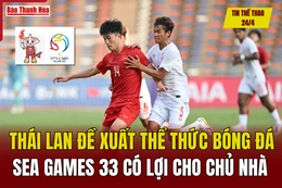 Tin thể thao 24/4: Thái Lan đề xuất thể thức bóng đá SEA Games 33 có lợi cho chủ nhà