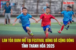 Lan tỏa đam mê tại Festival bóng đá cộng đồng tỉnh Thanh Hóa 2025