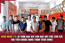 Điểm nóng 7/5: Bị thua bạc bịp, con bạc bắt cóc chủ sới, đòi tiền chuộc hàng trăm triệu đồng