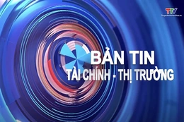 Bản tin Tài chính – Thị trường 24/8/2025