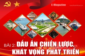 [E - Magazine] Dấu ấn chiến lược, khát vọng phát triển